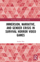 Book cover of: Immersion, Narrative, and Gender Crisis in Survival Horror Video Games. By: Andrei Nae