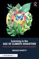 Book cover of: Learning in the Age of Climate Disasters. By: Maggie Favretti