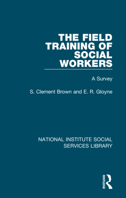 Book cover of: Field Training of Social Workers. By: S. Clement Brown