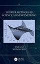 Book cover of: Fourier Methods in Science and Engineering. By: Wen L. Li