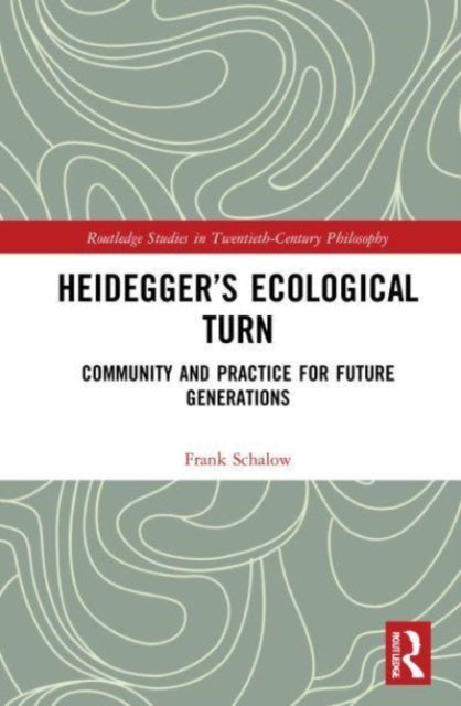 Book cover of: Heidegger’s Ecological Turn. By: Frank Schalow