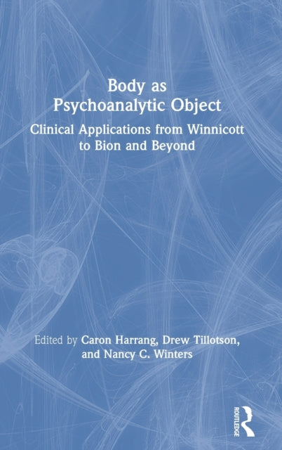 Book cover of: Body as Psychoanalytic Object. By: Caron Harrang