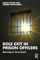 Book cover of: Role Exit in Prison Officers. By: Sarah Nixon