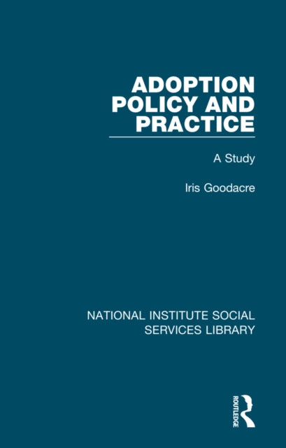 Book cover of: Adoption Policy and Practice. By: Iris Goodacre