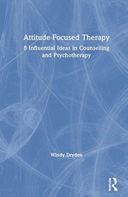 Book cover of: Attitude-Focused Therapy. By: Windy Dryden
