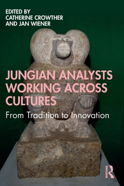 Book cover of: Jungian Analysts Working Across Cultures. By: Catherine Crowther