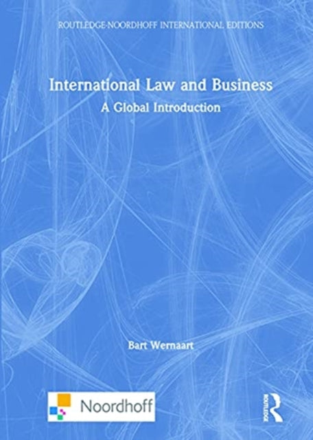 Book cover of: International Law and Business. By: Bart F. W. Wernaart