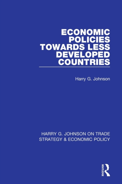 Book cover of: Economic Policies Towards Less Developed Countries. By: Harry G. Johnson