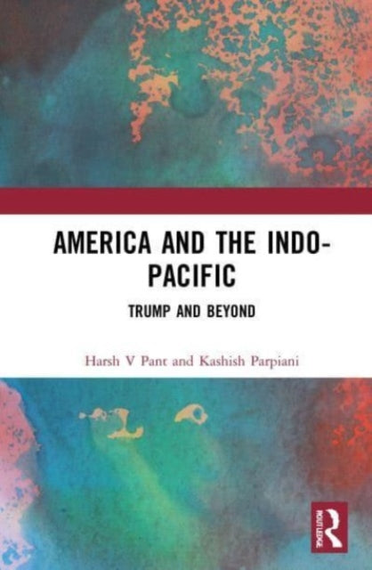 Book cover of: America and the Indo-Pacific. By: Harsh V. Pant
