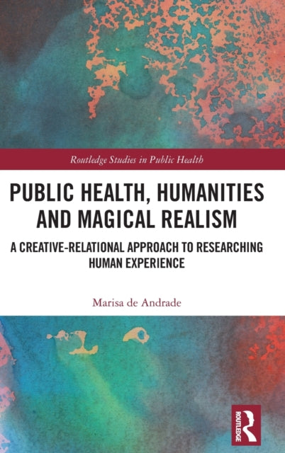 Book cover of: Public Health, Humanities and Magical Realism. By: Marisa de Andrade