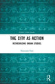 Book cover of: City as Action. By: Narendar Pani