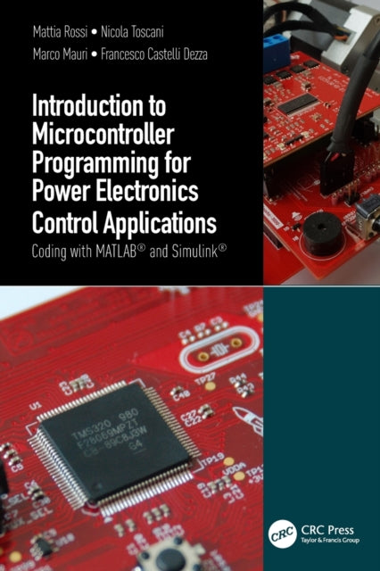 Book cover of: Introduction to Microcontroller Programming for Power Electronics Control Applications. By: Mattia Rossi