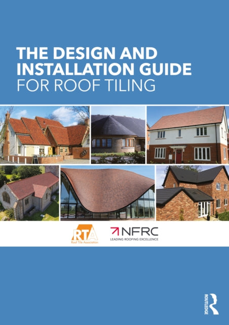 Book cover of: Design and Installation Guide for Roof Tiling. By: The National Federation of Roofing Contractors