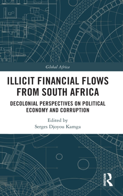 Book cover of: Illicit Financial Flows from South Africa. By: Serges Djoyou Kamga