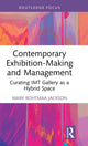Book cover of: Contemporary Exhibition-Making and Management. By: Mark Rohtmaa-Jackson