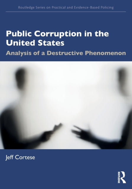 Book cover of: Public Corruption in the United States. By: Jeff Cortese