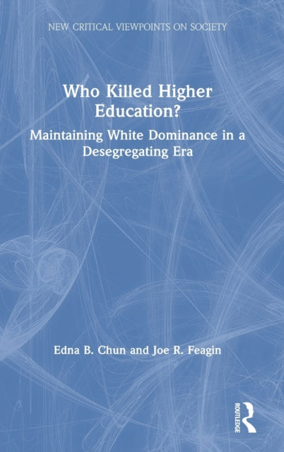Book cover of: Who Killed Higher Education?. By: Edna Breinig Chun