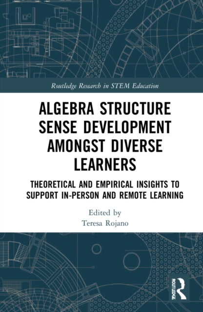 Book cover of: Algebra Structure Sense Development amongst Diverse Learners. By: Teresa Rojano