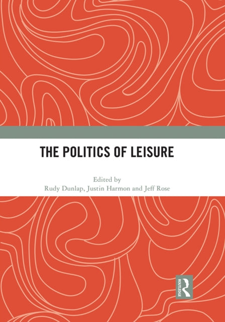 Book cover of: Politics of Leisure. By: Rudy Dunlap