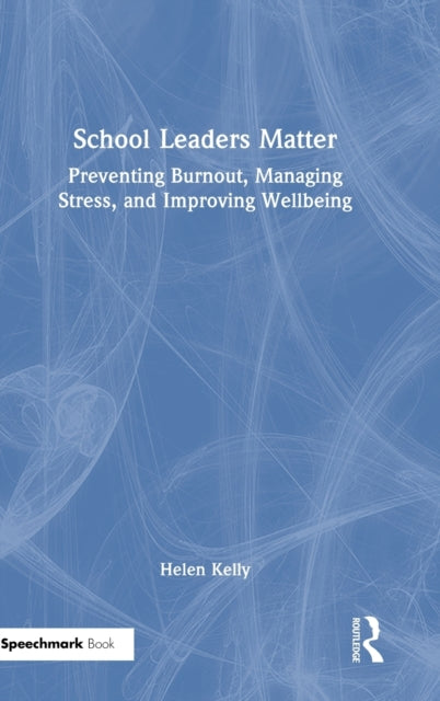 Book cover of: School Leaders Matter. By: Helen Kelly