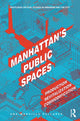 Book cover of: Manhattan's Public Spaces. By: Ana Morcillo Pallarés