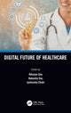 Book cover of: Digital Future of Healthcare. By: Nilanjan Dey