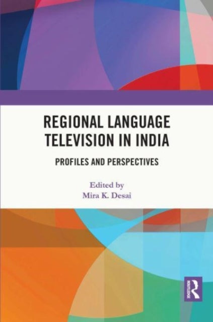 Book cover of: Regional Language Television in India. By: Mira K. Desai