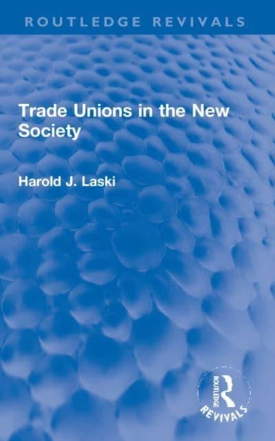 Book cover of: Trade Unions in the New Society. By: Harold Joseph Laski