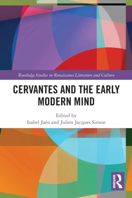 Book cover of: Cervantes and the Early Modern Mind. By: Isabel Jaén