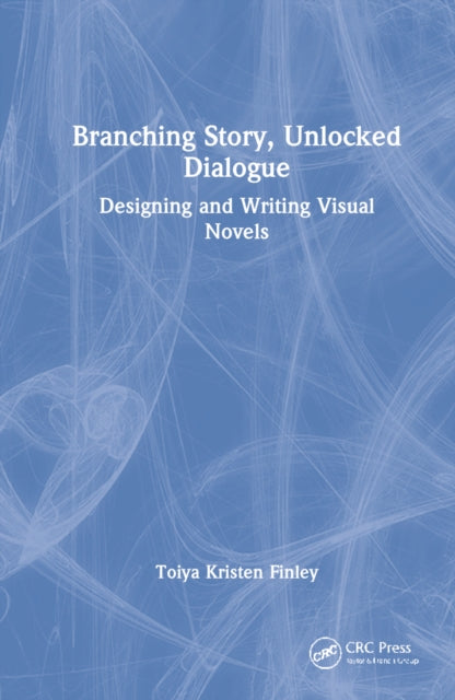 Book cover of: Branching Story, Unlocked Dialogue. By: Toiya Kristen Finley