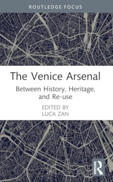 Book cover of: Venice Arsenal. By: Luca Zan