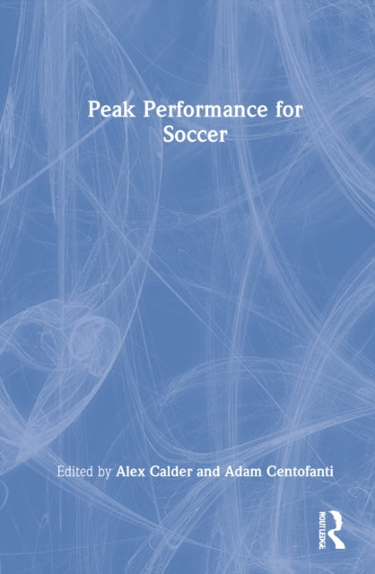 Book cover of: Peak Performance for Soccer. By: Alex Calder
