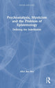 Book cover of: Psychoanalysis, Mysticism and the Problem of Epistemology. By: Alice Bar Nes