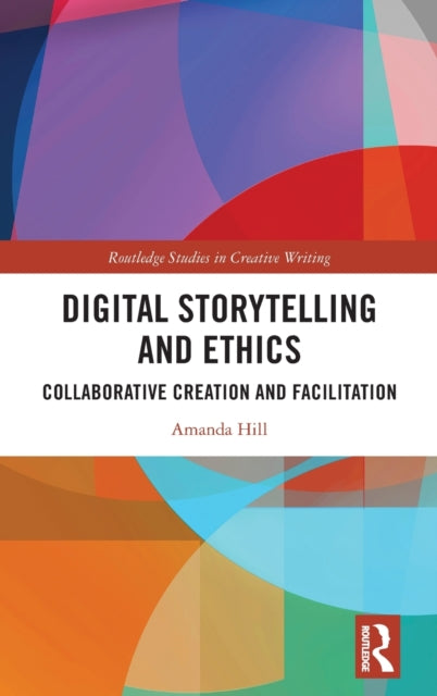 Book cover of: Digital Storytelling and Ethics. By: Amanda Hill