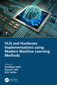 Book cover of: VLSI and Hardware Implementations using Modern Machine Learning Methods. By: Sandeep Saini