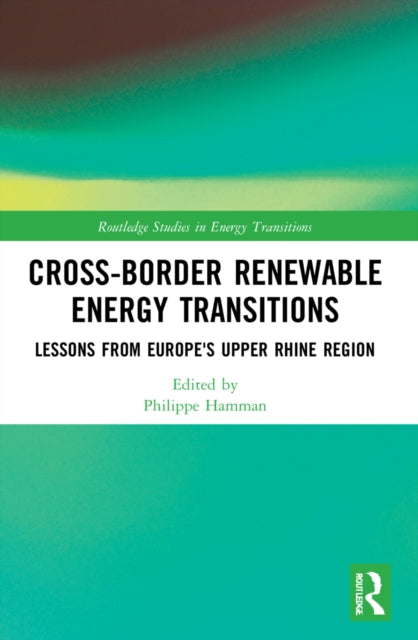 Book cover of: Cross-Border Renewable Energy Transitions. By: Philippe Hamman