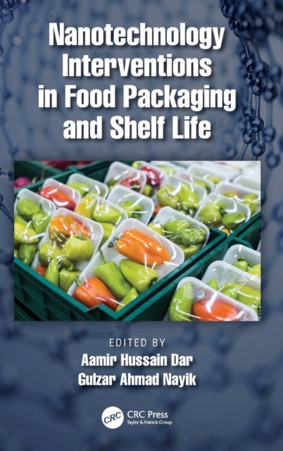 Book cover of: Nanotechnology Interventions in Food Packaging and Shelf Life. By: Aamir Hussain Dar
