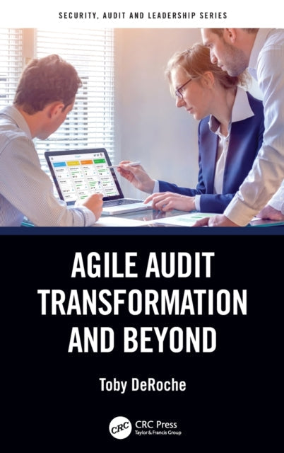 Book cover of: Agile Audit Transformation and Beyond. By: Toby Deroche