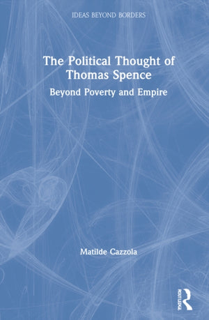 The Political Thought of Thomas Spence