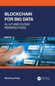 Book cover of: Blockchain for Big Data. By: Shaoliang Peng