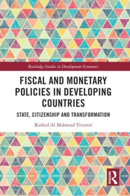 Book cover of: Fiscal and Monetary Policies in Developing Countries. By: Rashed Al Mahmud Titumir