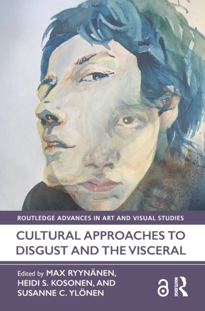 Book cover of: Cultural Approaches to Disgust and the Visceral. By: Max Ryynänen