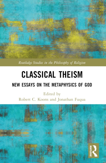 Book cover of: Classical Theism. By: Robert C. Koons
