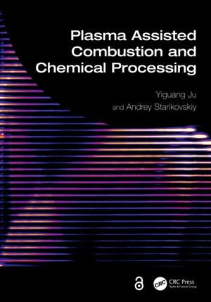Plasma Assisted Combustion and Chemical Processing