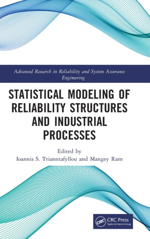 Statistical Modeling of Reliability Structures and Industrial Processes