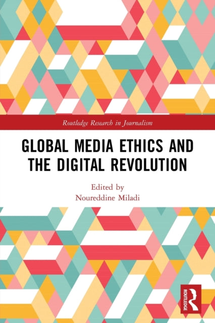 Book cover of: Global Media Ethics and the Digital Revolution. By: Noureddine Miladi