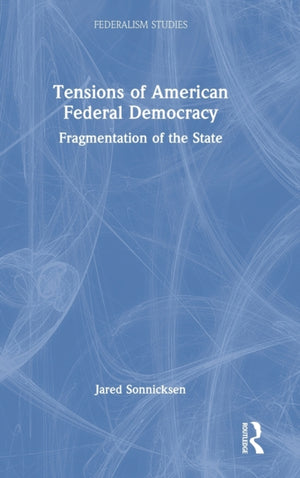 Tensions of American Federal Democracy