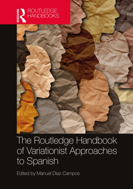 Book cover of: Routledge Handbook of Variationist Approaches to Spanish. By: Manuel Díaz-Campos