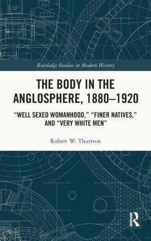 The Body in the Anglosphere, 1880–1920