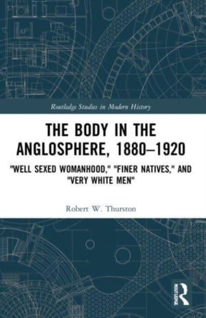 The Body in the Anglosphere, 1880–1920